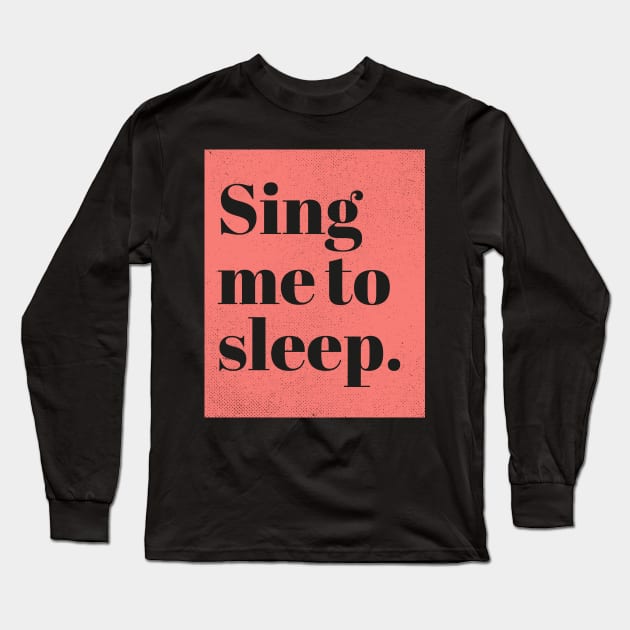 Sing me to Sleep (Peach) Long Sleeve T-Shirt by ArtCorp